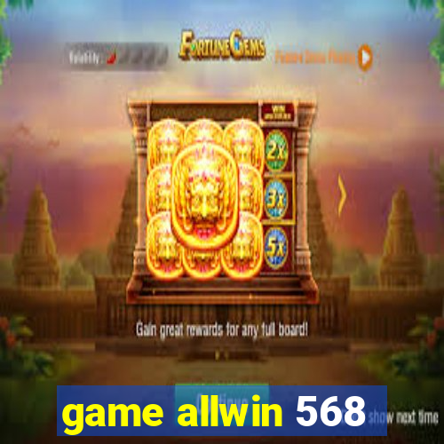 game allwin 568